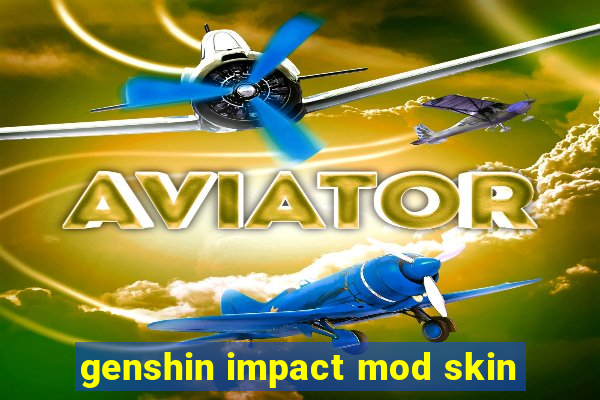 genshin impact mod skin